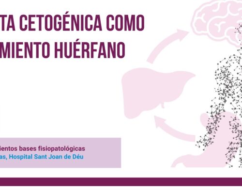 Dra. Leticia Pías “La dieta cetogénica como una nueva vía de tratamiento: bases fisiopatológicas”.