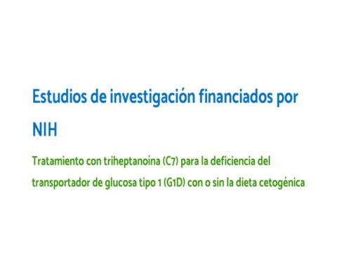 Dos estudios de investigación   con triheptanoína para déficit de GLUT1