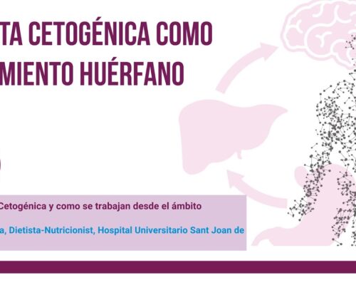 Natàlia Egea: “Tipos de Dieta Cetogénica y como se trabajan desde el ámbito hospitalario.”