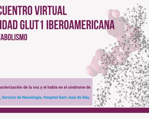 Dra. Leticia Pías: “Proyecto de caracterización de la voz y el habla en el síndrome de Glut1”