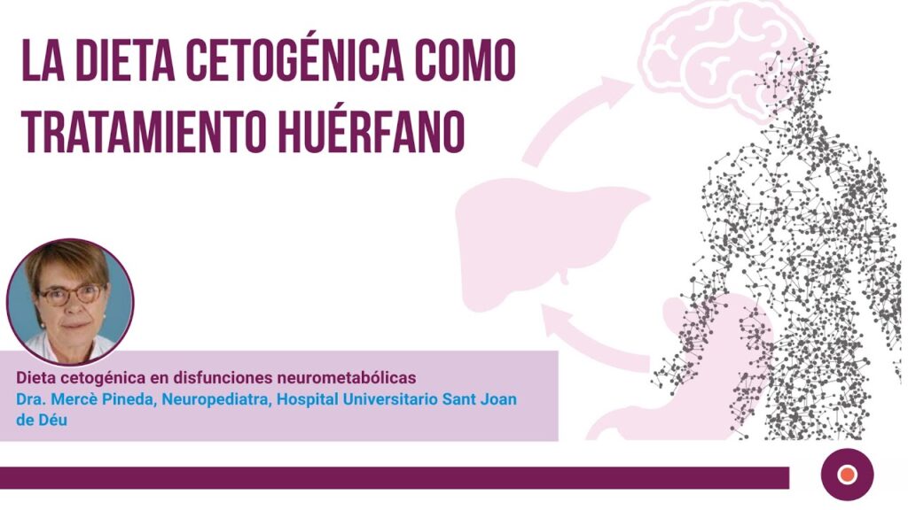 Dra. Mercè Pineda “La dieta cetogénica en disfunciones neurometabólicas”