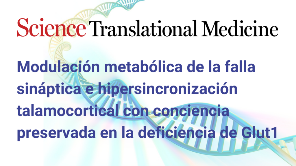 Últimos estudios en Glut1 demuestran que, la glucosa baja en cerebro es la raíz del problema y las muchas implicaciones metabólicas posteriores que causa 