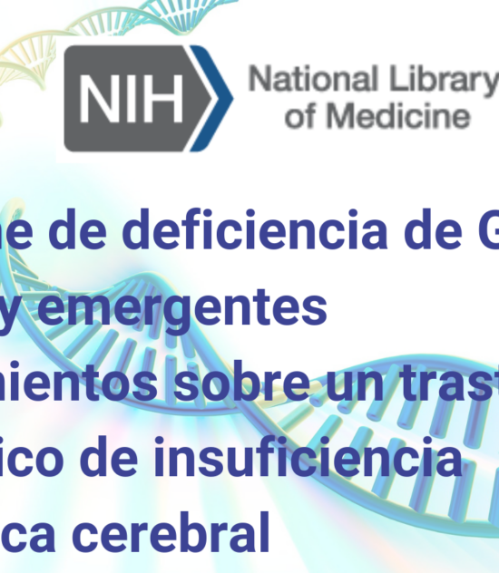 Síndrome de deficiencia de Glut1: Nuevos y emergentes conocimientos sobre un trastorno prototípico de insuficiencia energética cerebral